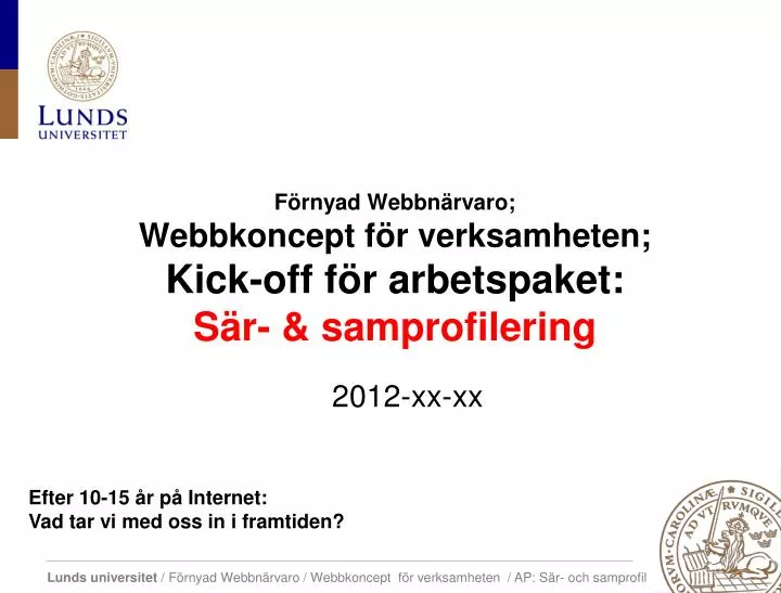 f rnyad webbn rvaro webbkoncept f r verksamheten kick off f r arbetspaket s r samprofilering