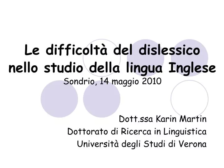le difficolt del dislessico nello studio della lingua inglese sondrio 14 maggio 2010