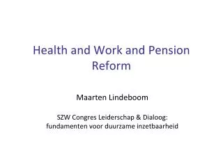 Health and Work and Pension Reform