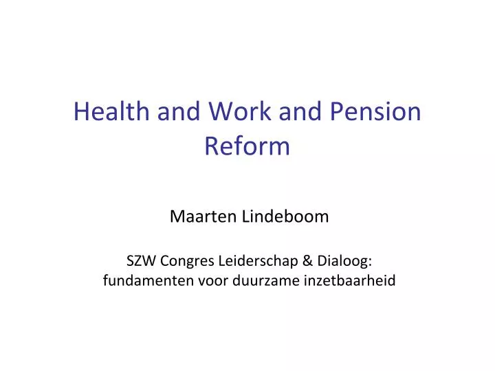 health and work and pension reform