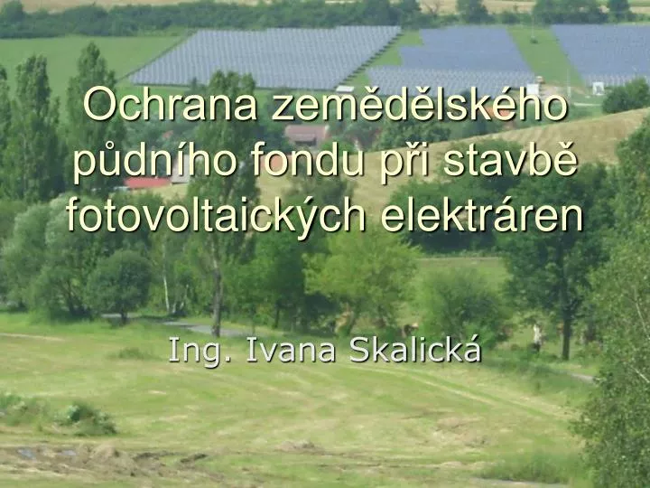 ochrana zem d lsk ho p dn ho fondu p i stavb fotovoltaick ch elektr ren