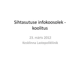 sihtasutuse infokoosolek koolitus