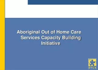 Aboriginal Out of Home Care Services Capacity Building Initiative