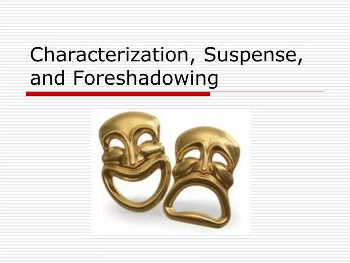 characterization suspense and foreshadowing