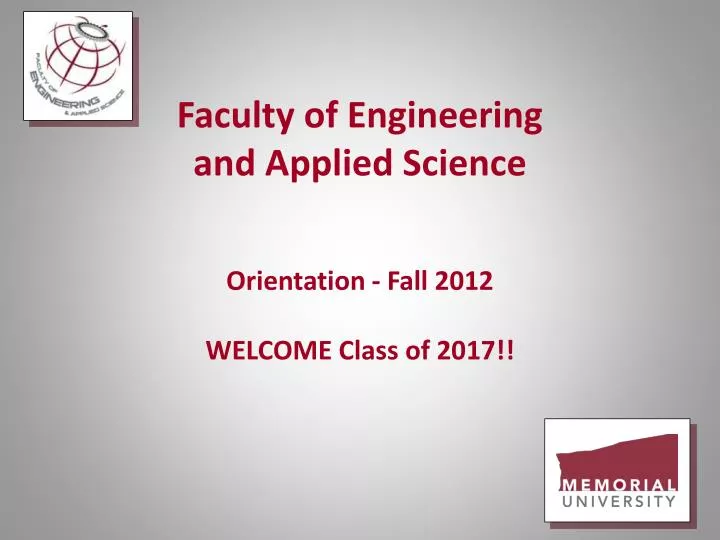 faculty of engineering and applied science orientation fall 2012 welcome class of 2017