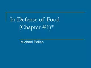 In Defense of Food 	(Chapter #1)*