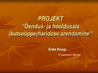 projekt endus ja hooldusala kutse ppe hariduse arendamine