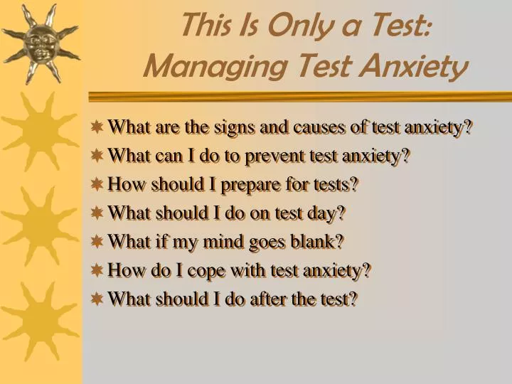 this is only a test managing test anxiety