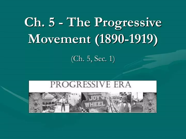 ch 5 the progressive movement 1890 1919
