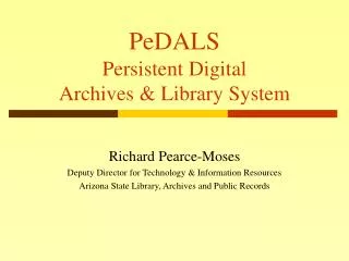 PeDALS Persistent Digital Archives &amp; Library System