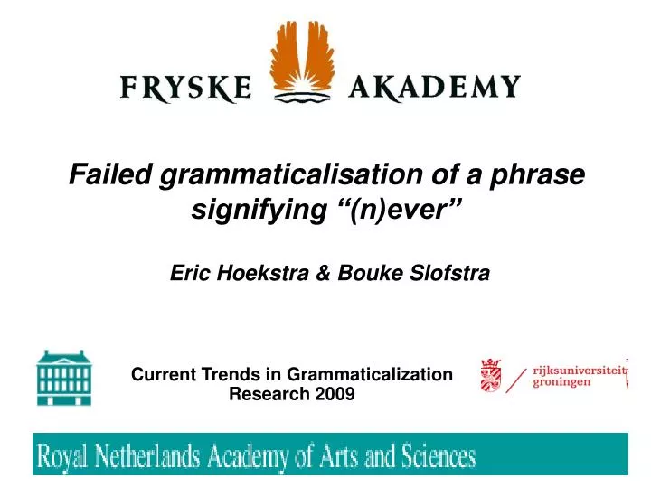 failed grammaticalisation of a phrase signifying n ever eric hoekstra bouke slofstra