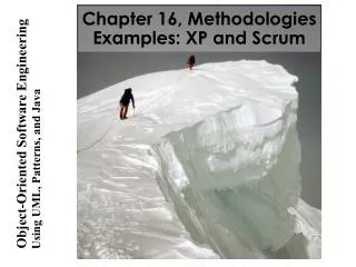 Chapter 16, Methodologies Examples: XP and Scrum