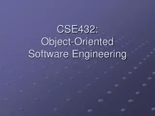 CSE432: Object-Oriented Software Engineering