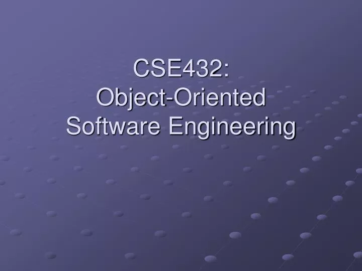 cse432 object oriented software engineering