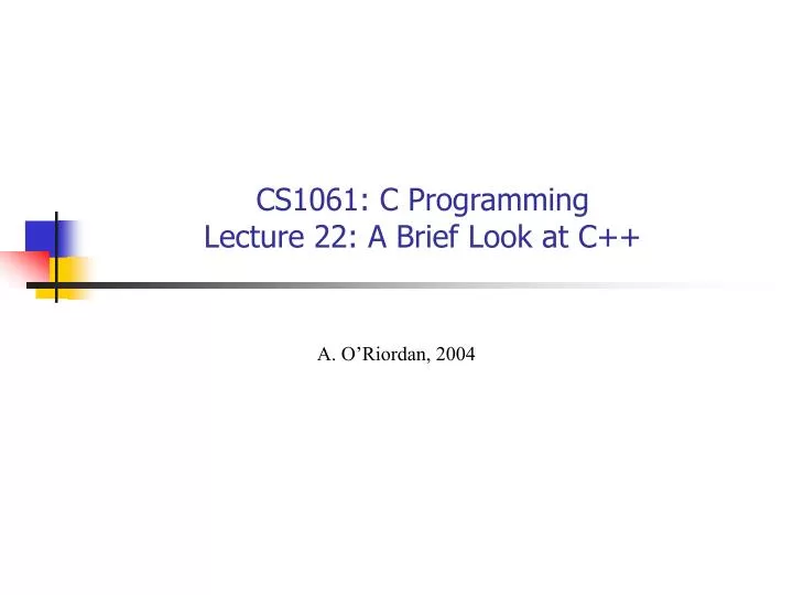 cs1061 c programming lecture 22 a brief look at c