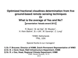 Optimized fractional cloudines determination from five ground-based remote sensing techniques Or