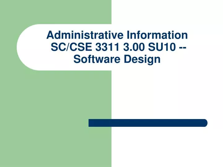 administrative information sc cse 3311 3 00 su10 software design