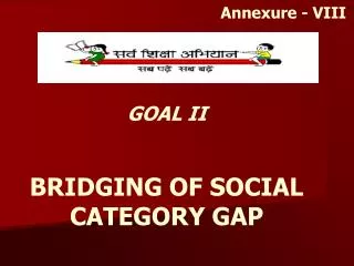 GOAL II BRIDGING OF SOCIAL CATEGORY GAP