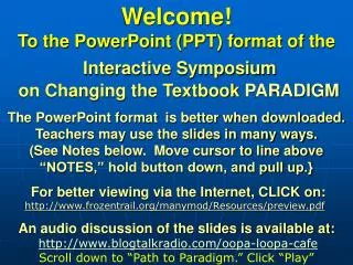 Welcome! To the Interactive Symposium on Changing the Textbook PARADIGM
