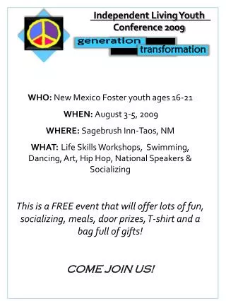 WHO: New Mexico Foster youth ages 16-21 WHEN: August 3-5, 2009 WHERE: Sagebrush Inn-Taos, NM