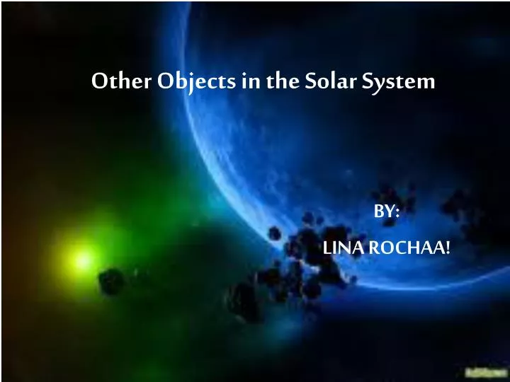 other objects in the solar system