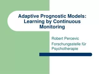 Adaptive Prognostic Models: Learning by Continuous Monitoring