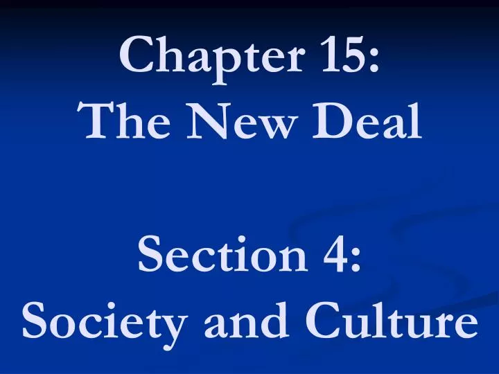 chapter 15 the new deal section 4 society and culture