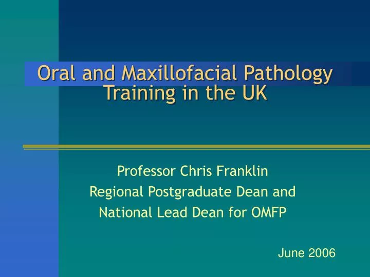 oral and maxillofacial pathology training in the uk