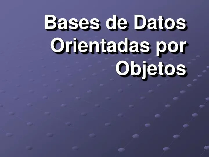 bases de datos orientadas por objetos