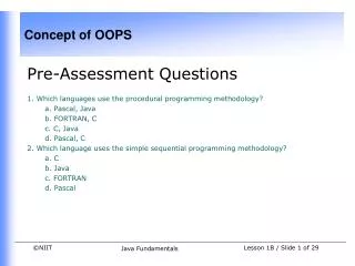 Pre-Assessment Questions 1. Which languages use the procedural programming methodology?