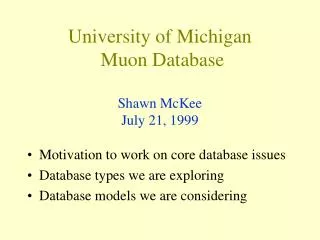 University of Michigan Muon Database Shawn McKee July 21, 1999