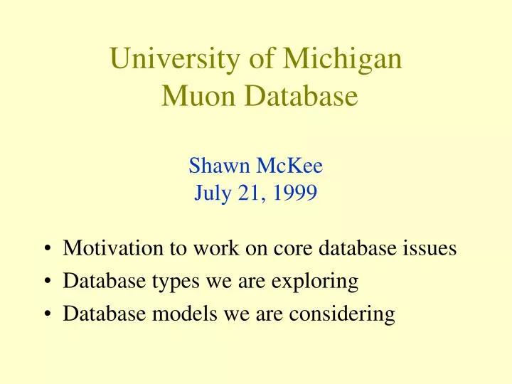 university of michigan muon database shawn mckee july 21 1999