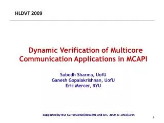 Dynamic Verification of Multicore Communication Applications in MCAPI Subodh Sharma, UofU
