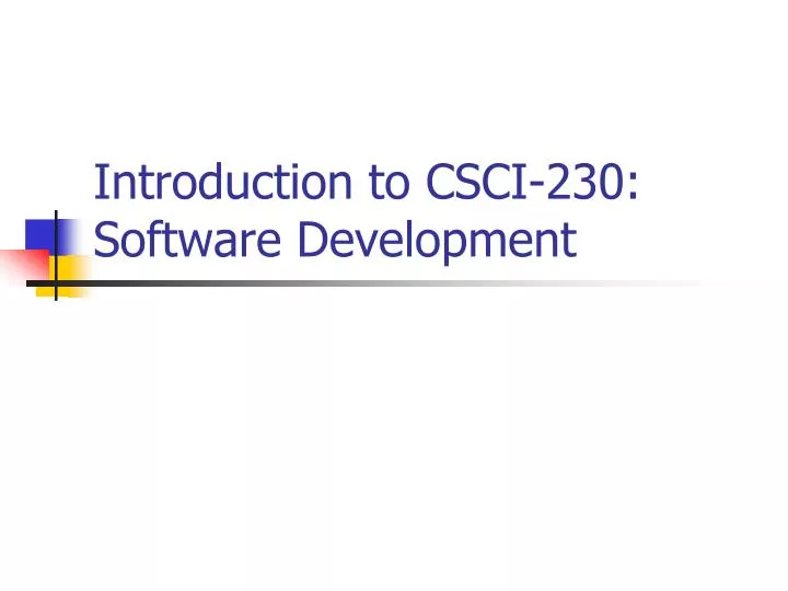 introduction to csci 230 software development