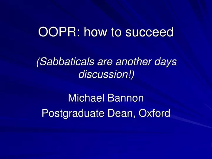 oopr how to succeed sabbaticals are another days discussion
