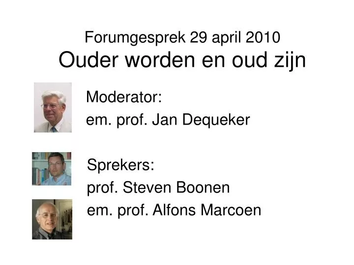 forumgesprek 29 april 2010 ouder worden en oud zijn