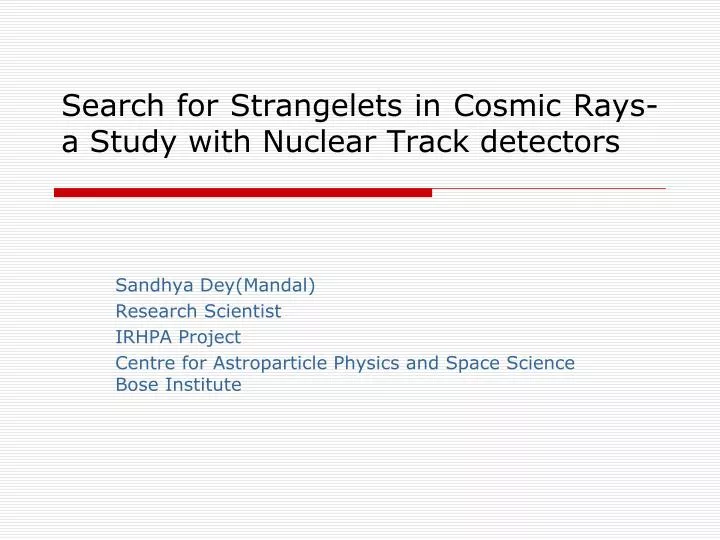 search for strangelets in cosmic rays a study with nuclear track detectors