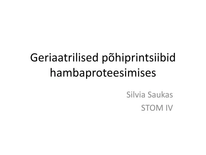 geriaatrilised p hiprintsiibid hambaproteesimises