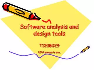 Software analysis and design tools T120B029 200 4 pavasario sem.