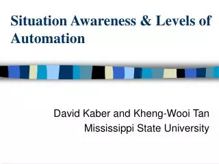 Situation Awareness &amp; Levels of Automation