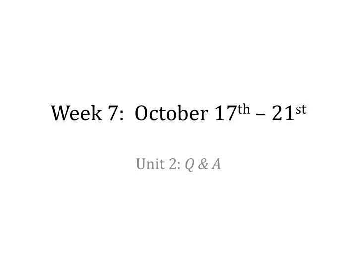 week 7 october 17 th 21 st