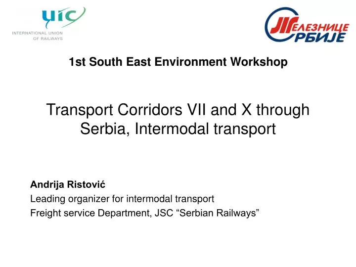 transport corridors vii and x through serbia intermodal transport