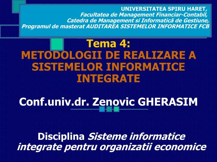 tema 4 metodologii de realizare a sistemelor informatice integrate conf univ dr zenovic gherasim