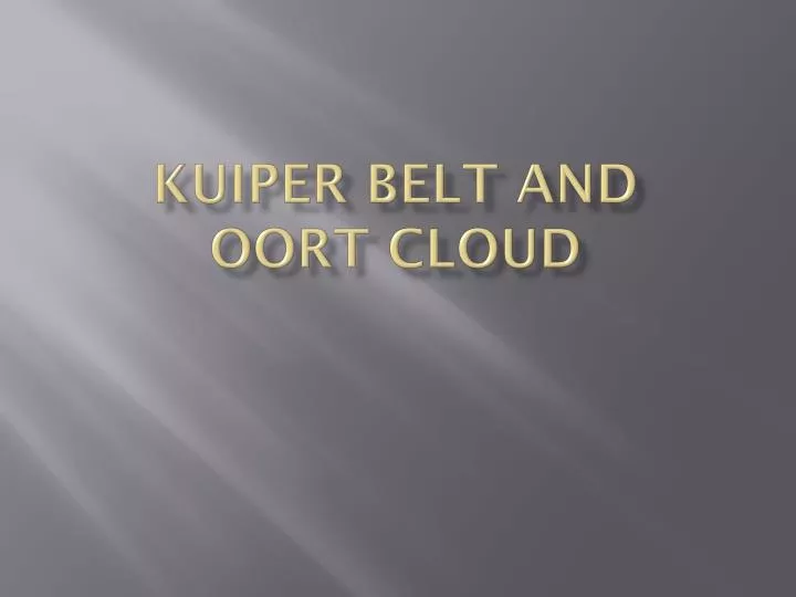 kuiper belt and oort cloud