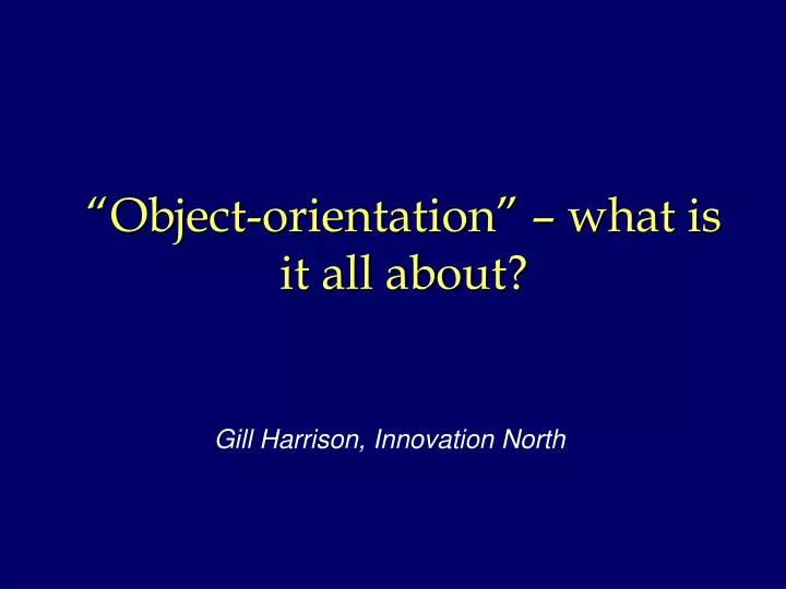 object orientation what is it all about