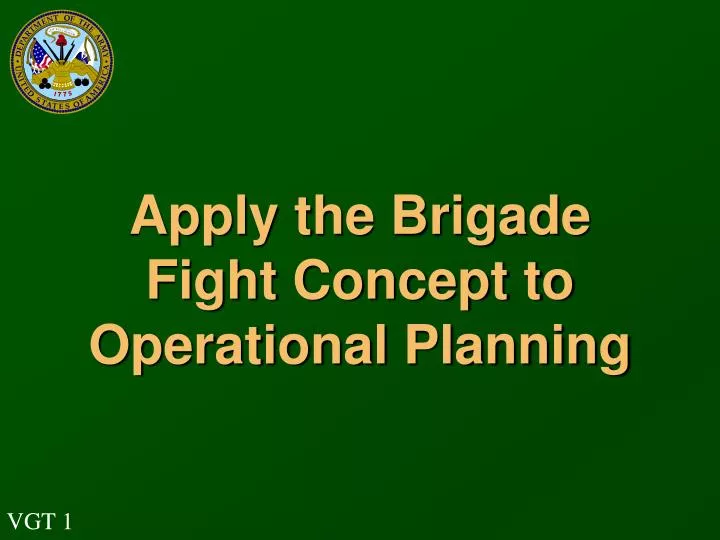 apply the brigade fight concept to operational planning