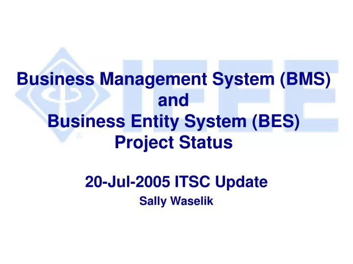 business management system bms and business entity system bes project status
