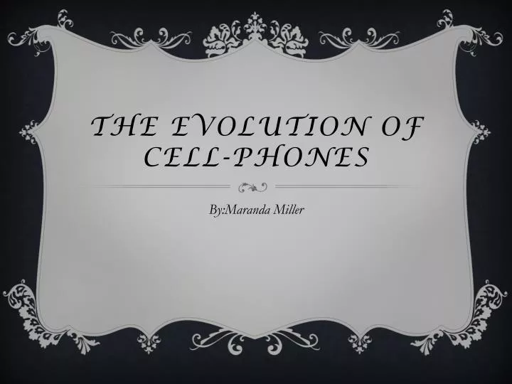 the evolution o f cell phones