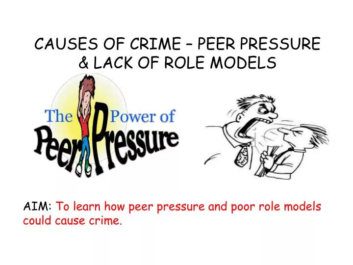 causes of crime peer pressure lack of role models