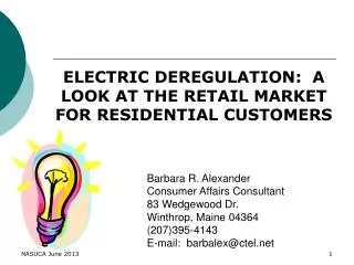 ELECTRIC DEREGULATION: A LOOK AT THE RETAIL MARKET FOR RESIDENTIAL CUSTOMERS